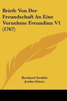 Briefe Von Der Freundschaft An Eine Vornehme Freundinn V1 (1767)