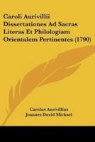 Caroli Aurivillii Dissertationes Ad Sacras Literas Et Philologiam Orientalem Pertinentes (1790)
