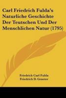Carl Friedrich Fulda's Naturliche Geschichte Der Teutschen Und Der Menschlichen Natur (1795)