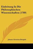 Einleitung In Die Philosophischen Wissenschaften (1789)