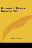 Elements Of Hebrew Grammar (1794)