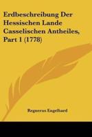 Erdbeschreibung Der Hessischen Lande Casselischen Antheiles, Part 1 (1778)
