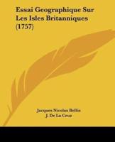 Essai Geographique Sur Les Isles Britanniques (1757)