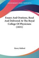 Essays And Orations, Read And Delivered At The Royal College Of Physicians (1831)