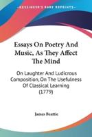 Essays On Poetry And Music, As They Affect The Mind