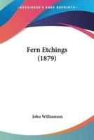 Fern Etchings (1879)