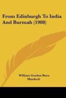 From Edinburgh To India And Burmah (1908)