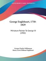 George Engleheart, 1750-1829
