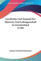 Geschichte Und Zustand Der Sklaverey Und Leibeigenschaft In Griechenland (1789)