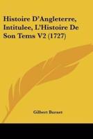 Histoire D'Angleterre, Intitulee, L'Histoire De Son Tems V2 (1727)
