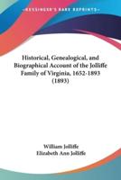 Historical, Genealogical, and Biographical Account of the Jolliffe Family of Virginia, 1652-1893 (1893)