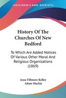 History Of The Churches Of New Bedford