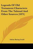 Legends Of Old Testament Characters From The Talmud And Other Sources (1871)