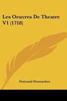 Les Oeuvres De Theatre V1 (1718)