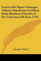 Lettera Del Signor Giuseppe Valletta Napoletano In Difesa Della Moderna Filosofia, E De' Coltivatori Di Essa (1732)