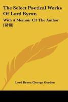 The Select Poetical Works Of Lord Byron
