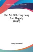 The Art of Living Long and Happily (1895)