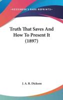 Truth That Saves and How to Present It (1897)