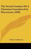 The Social Conduct Of A Christian Considered In Discourses (1828)