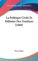 La Politique Civile Et Militaire Des Venitiens (1669)