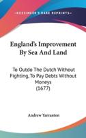 England's Improvement By Sea And Land