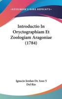 Introductio in Oryctographiam Et Zoologiam Aragoniae (1784)