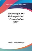 Einleitung in Die Philosophischen Wissenschaften (1789)