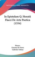 In Epistolam Q. Horatii Flacci De Arte Poetica (1554)