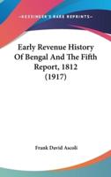 Early Revenue History Of Bengal And The Fifth Report, 1812 (1917)