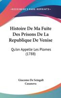 Histoire De Ma Fuite Des Prisons De La Republique De Venise