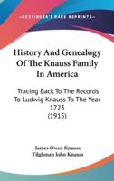 History And Genealogy Of The Knauss Family In America