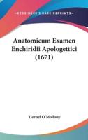 Anatomicum Examen Enchiridii Apologettici (1671)