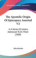 The Apostolic Origin of Episcopacy Asserted V2