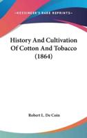 History And Cultivation Of Cotton And Tobacco (1864)