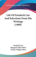 Life Of Friedrich List And Selections From His Writings (1909)