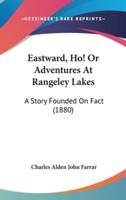Eastward, Ho! Or Adventures At Rangeley Lakes