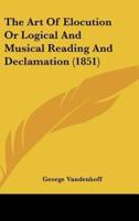 The Art of Elocution or Logical and Musical Reading and Declamation (1851)