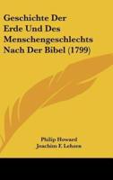 Geschichte Der Erde Und Des Menschengeschlechts Nach Der Bibel (1799)