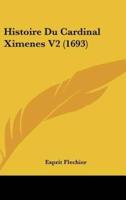 Histoire Du Cardinal Ximenes V2 (1693)