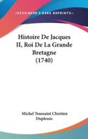 Histoire De Jacques II, Roi De La Grande Bretagne (1740)