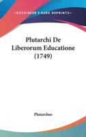 Plutarchi De Liberorum Educatione (1749)