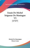 Essais De Michel Seigneur De Montagne V5 (1727)