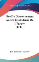Idee Du Gouvernement Ancien Et Moderne De L'Egypte (1743)