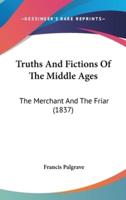 Truths and Fictions of the Middle Ages