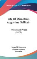 Life Of Demetrius Augustine Gallitzin