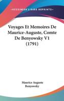 Voyages Et Memoires De Maurice-Auguste, Comte De Benyowsky V1 (1791)