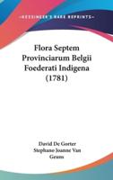 Flora Septem Provinciarum Belgii Foederati Indigena (1781)