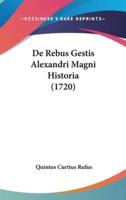 De Rebus Gestis Alexandri Magni Historia (1720)