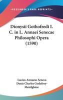Dionysii Gothofredi I. C. In L. Annaei Senecae Philosophi Opera (1590)