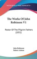 The Works of John Robinson V1